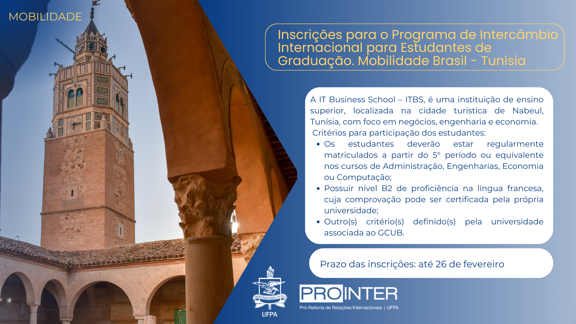 Inscrições para o Programa de Intercâmbio Internacional para Estudantes de Graduação. Mobilidade Brasil - Tunísia