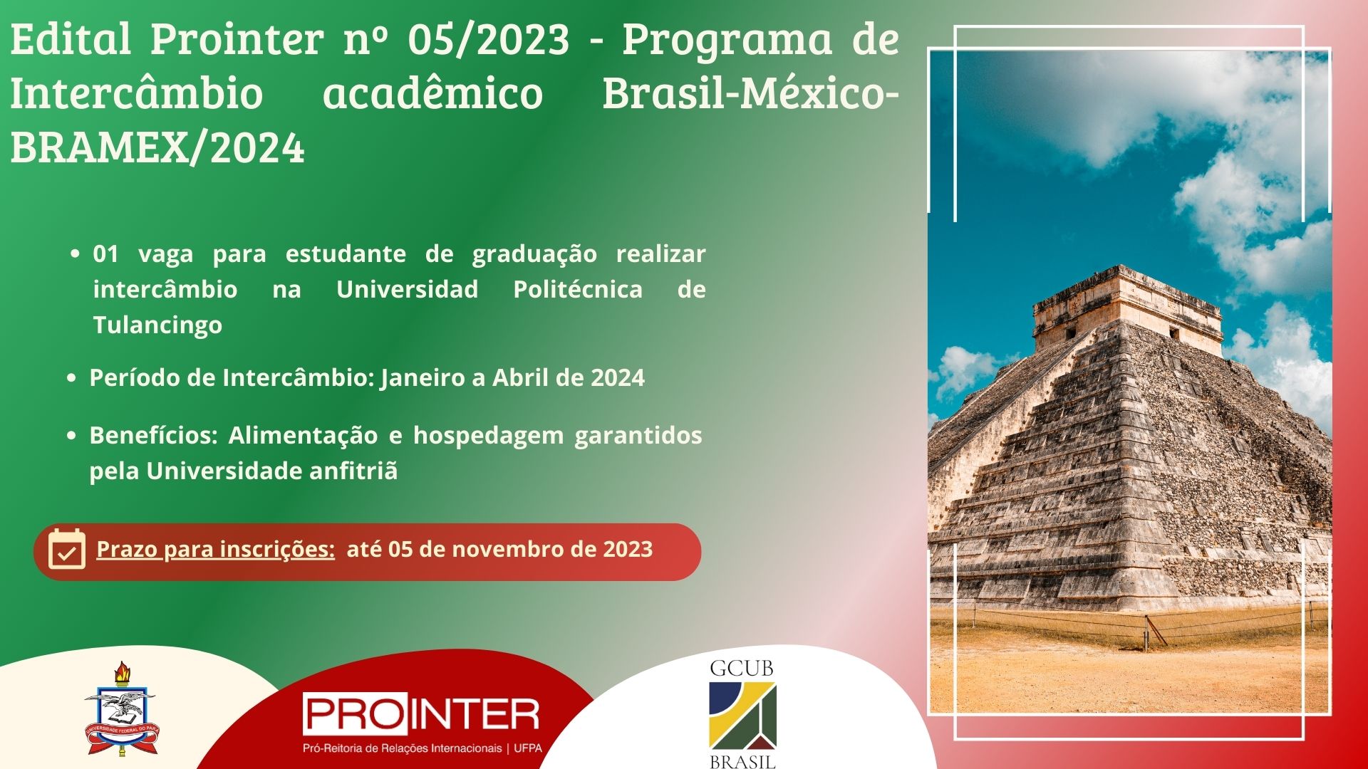 Prointer lança Edital de seleção de discente da graduação para Programa de Intercâmbio Acadêmico Internacional Brasil - México - BRAMEX/ 1º Semestre de 2024  